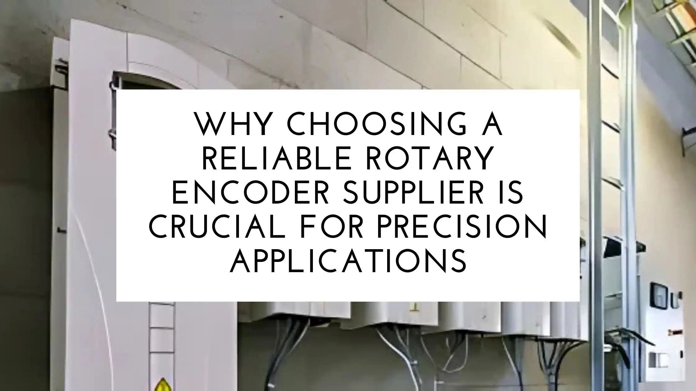 Reliable Rotary Encoder Supplier